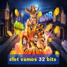 slot vamos 32 bits